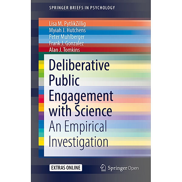 Deliberative Public Engagement with Science, Lisa M. PytlikZillig, Myiah J. Hutchens, Peter Muhlberger, Frank J. Gonzalez, Alan J. Tomkins