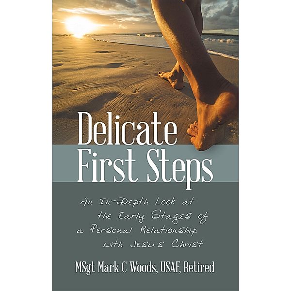 Delicate First Steps, MSgt Mark C Woods USAF Retired