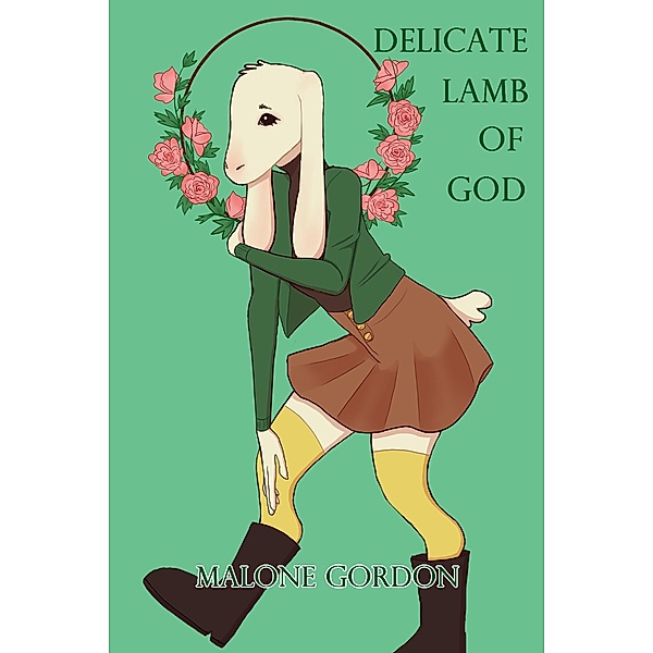 Delicate Lamb of God, Malone Gordon