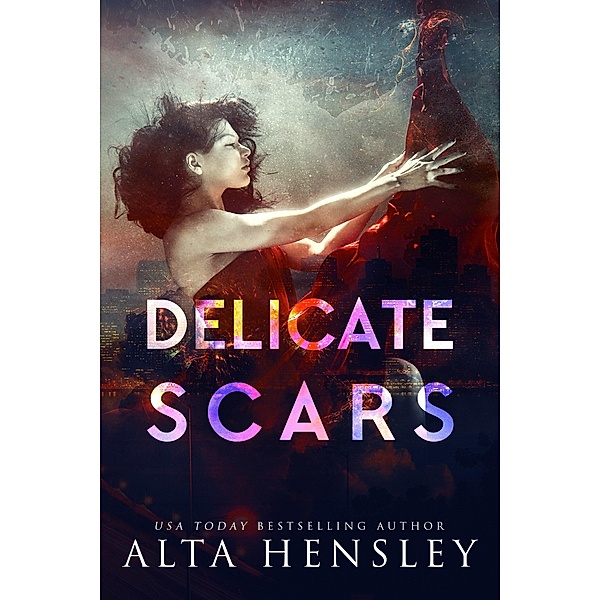 Delicate Scars (Delicate Disaster, #1) / Delicate Disaster, Alta Hensley