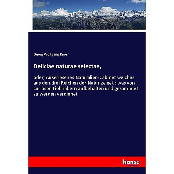 Deliciae naturae selectae,, Georg Wolfgang Knorr