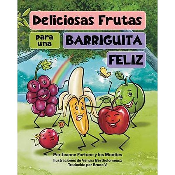 Deliciosas Frutas para una Barriguita Feliz, Jeanne Fortune, Los Monties