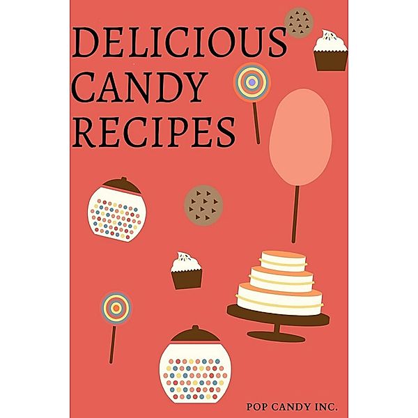 Delicious Candy Recipes, Carlos C