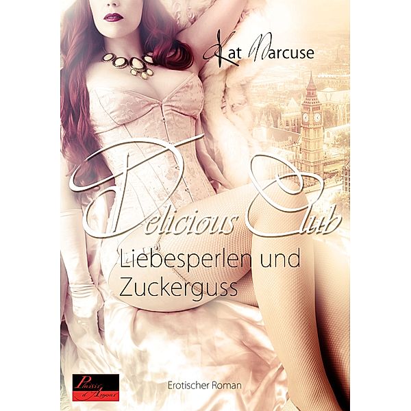 Delicious Club 02: Liebesperlen und Zuckerguss, Kat Marcuse
