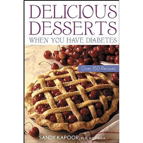 Delicious Desserts When You Have Diabetes, Sandy Kapoor