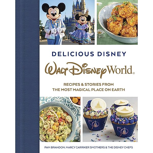 Delicious Disney: Walt Disney World, Pam Brandon, Marcy Smothers