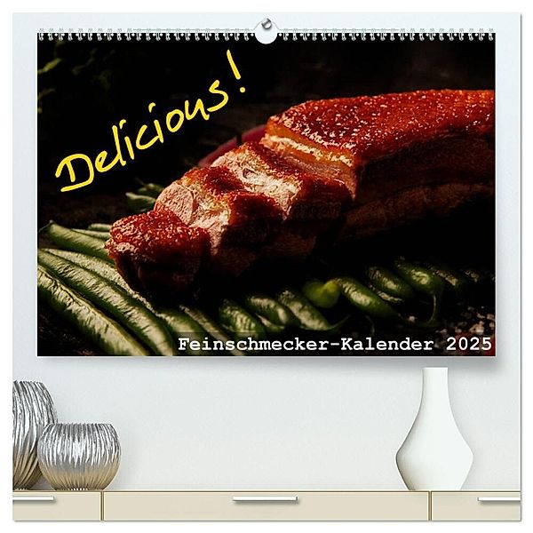 Delicious! Feinschmecker-Kalender (hochwertiger Premium Wandkalender 2025 DIN A2 quer), Kunstdruck in Hochglanz, Calvendo, Dirk Vonten