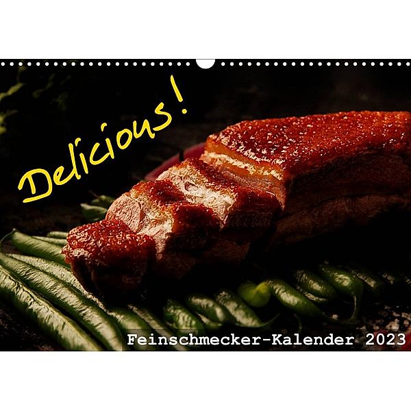 Delicious! Feinschmecker-Kalender (Wandkalender 2023 DIN A3 quer), Dirk Vonten