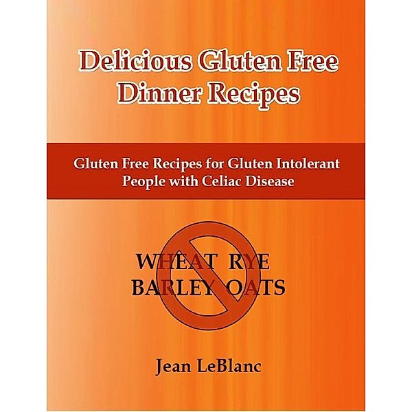 Delicious Gluten Free Dinner Recipes, Jean Leblanc