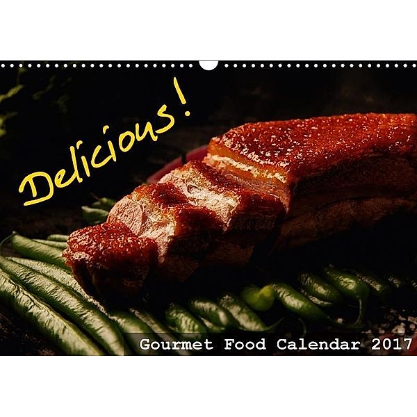 Delicious - Gourmet Food Calendar 2017 / UK-Version (Wall Calendar 2017 DIN A3 Landscape), Dirk Vonten