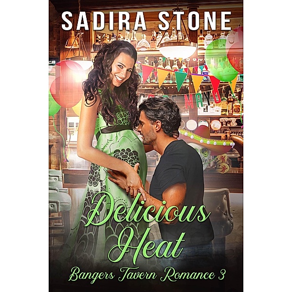 Delicious Heat: Bangers Tavern Romance 3 / Bangers Tavern Romance, Sadira Stone