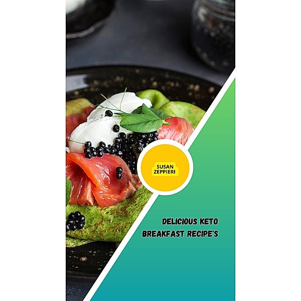 Delicious Keto Breakfast Recipes, Susan Zeppieri