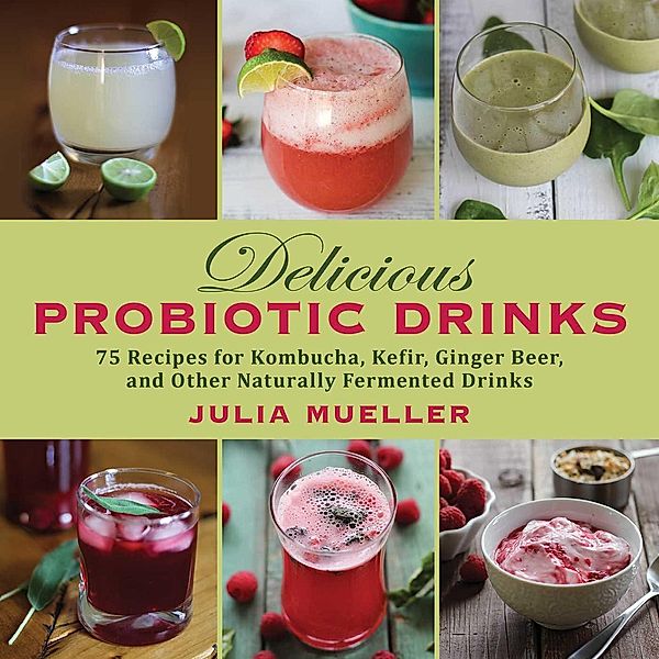 Delicious Probiotic Drinks, Julia Mueller