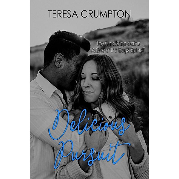 Delicious Pursuit (Cop Shop, #1) / Cop Shop, Teresa Crumpton