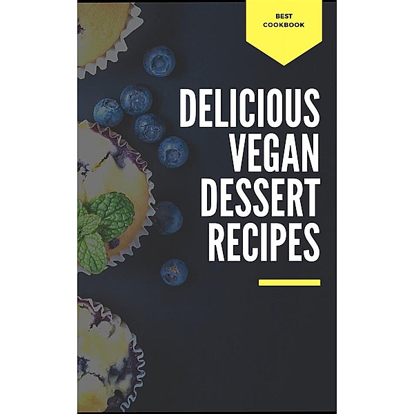 Delicious Vegan Dessert Recipes, Of Ellya
