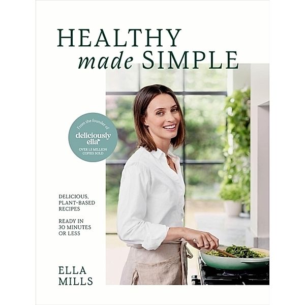 Deliciously Ella: Healthy Made Simple, Ella Mills