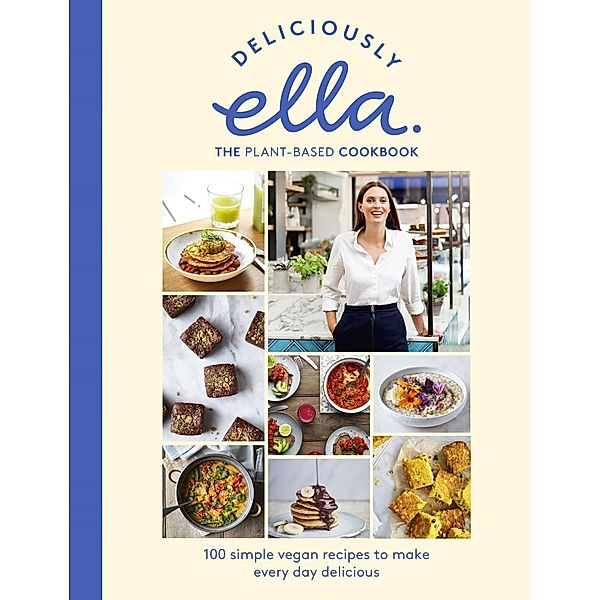 Deliciously Ella The Plant-Based Cookbook, Ella Mills (Woodward)