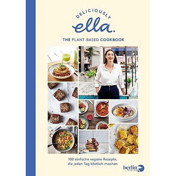 Deliciously Ella. The Plant-Based Cookbook, Ella Mills (Woodward)
