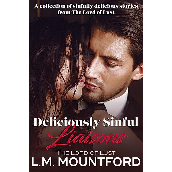 Deliciously Sinful Liaisons (Pages on Fire Collections) / Pages on Fire Collections, L. M. Mountford