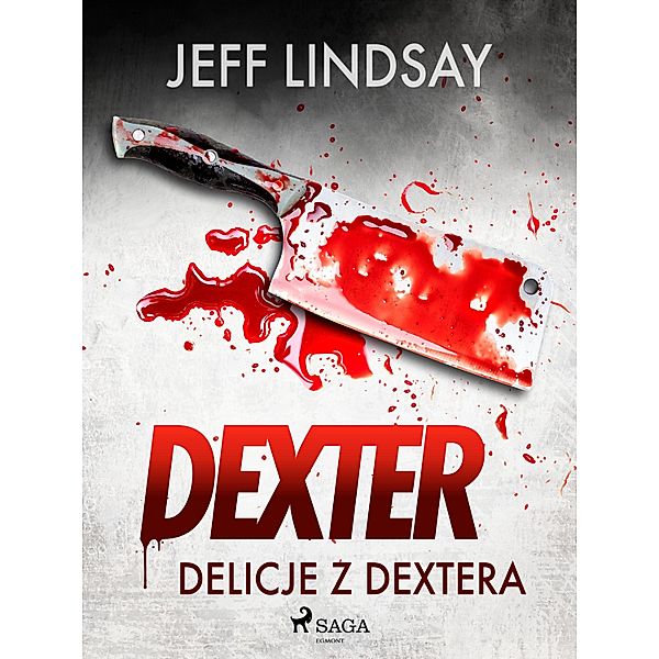 Delicje z Dextera / Dexter Bd.5, Jeff Lindsay