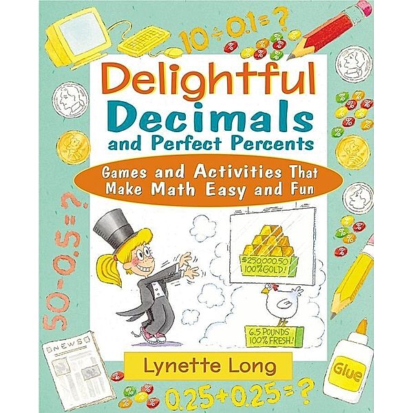 Delightful Decimals and Perfect Percents / Magical Math, Lynette Long