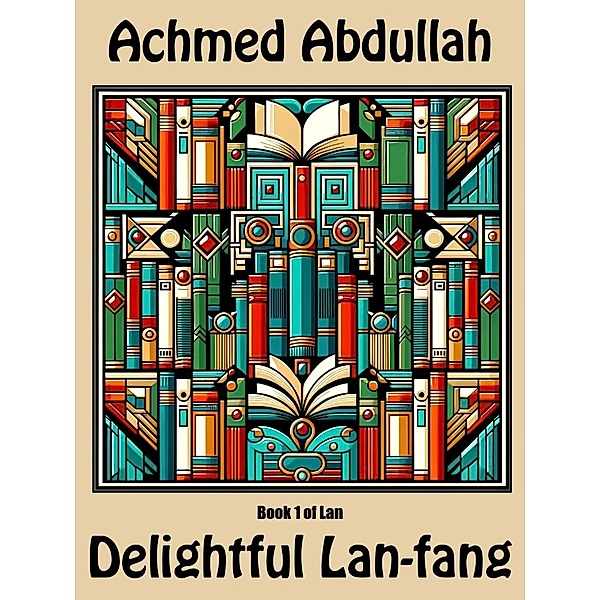 Delightful Lan-fang, Achmed Abdullah
