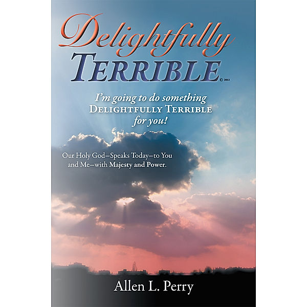 Delightfully Terrible, Allen L. Perry