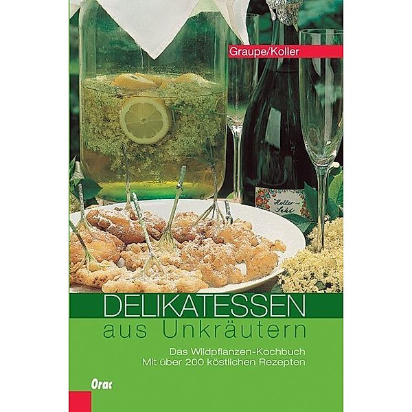 Delikatessen aus Unkräutern, Friedrich Graupe, Sepp Koller