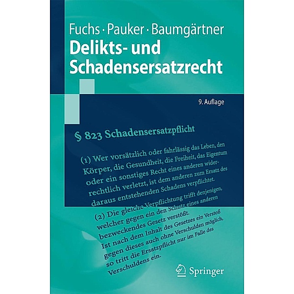 Delikts- und Schadensersatzrecht / Springer-Lehrbuch, Maximilian Fuchs, Werner Pauker, Alex Baumgärtner