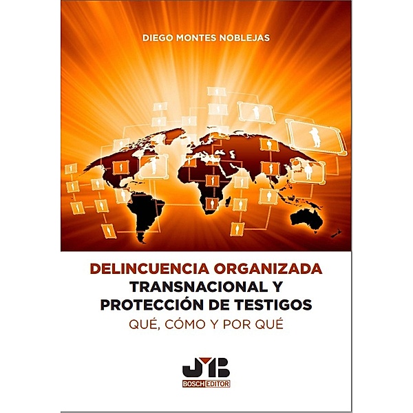Delincuencia organizada transnacional y protección de testigos, Diego Montes Noblejas