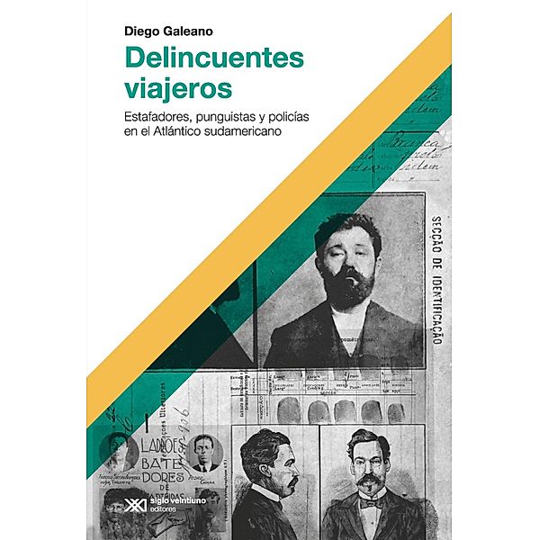 Delincuentes viajeros / Hacer Historia, Diego Galeano