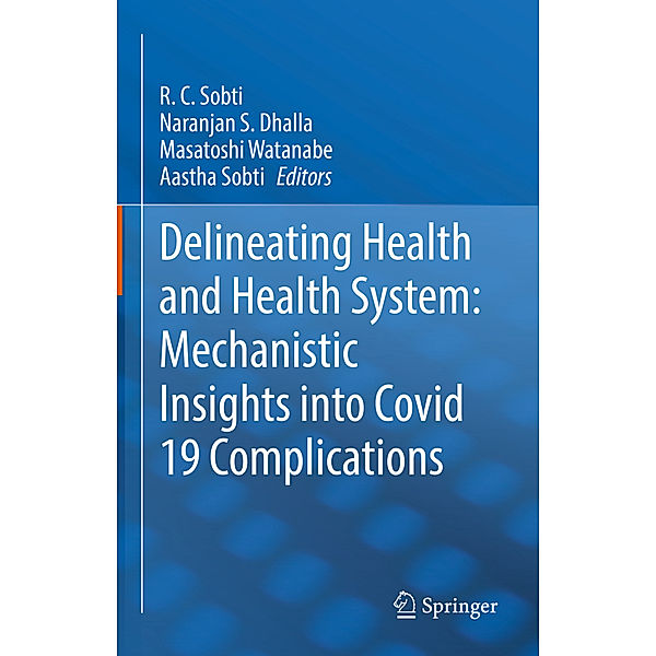 Delineating Health and Health System: Mechanistic Insights into Covid 19 Complications