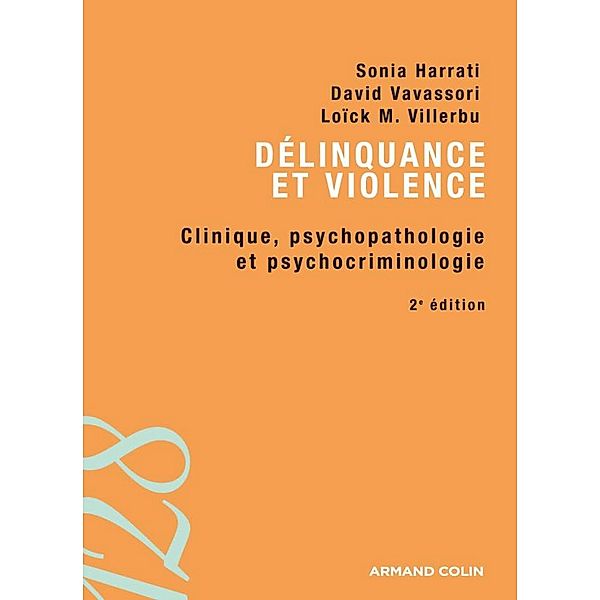 Délinquance et violence / Psychologie, Sonia Harrati, David Vavassori, Loïck M. Villerbu