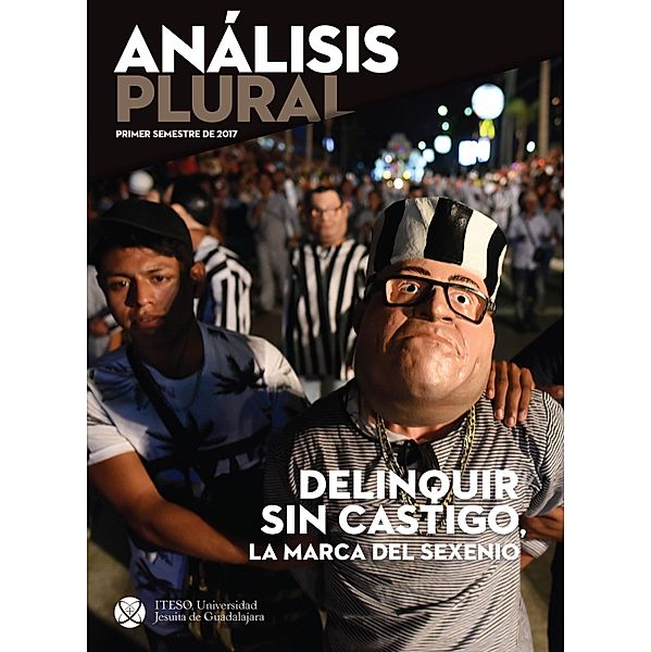 Delinquir sin castigo, la marca del sexenio / Análisis Plural Bd.1, Juan Carlos Núñez Bustillos, Jorge Valdivia García, José Bernardo Masini Aguilera, Eduardo Arias Castañeda, Julio Miguel Angel Bazdresch Parada, Marcel Salles Mora, Francisco Javier Núñez de la Peña, Luis Ignacio Román Morales, Elda Magaly Arroyo Macías, Jorge Enrique Rocha Quintero, José Miguel Edgar Cortez Moralez, David Foust Rodríguez, Francisco Jesus Aceves de Gonzalez, José Jesús Ibarra de Cárdenas