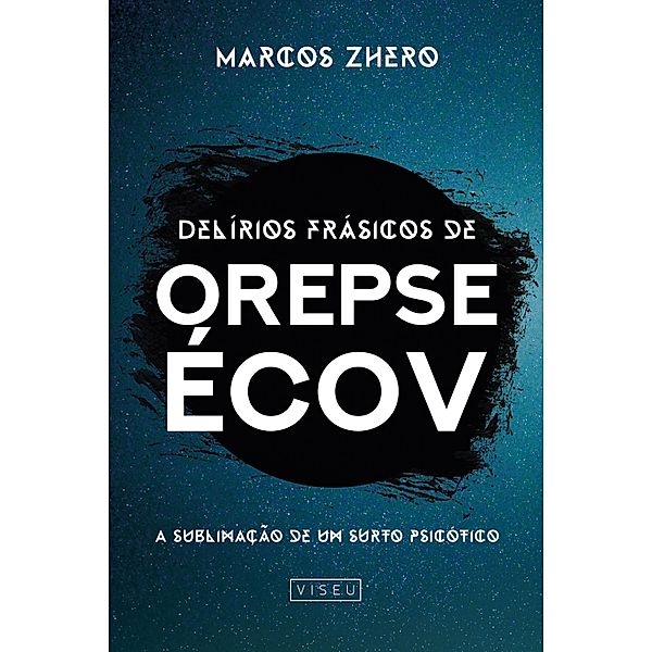 Delírios frásicos de Orepse Écov, Marcos Zhero