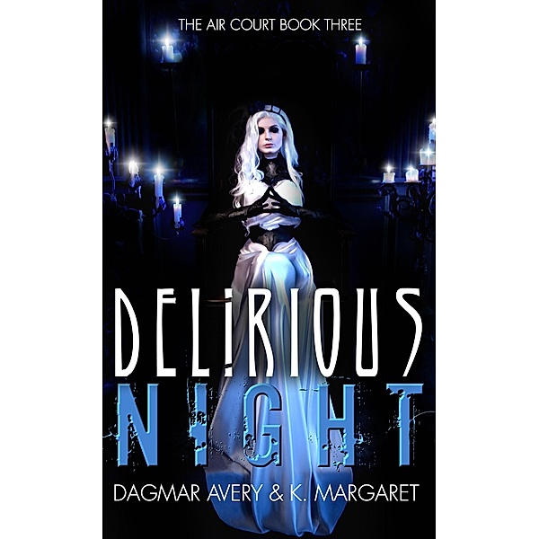 Delirious Night (The Air Court) / The Air Court, Dagmar Avery, K. Margaret, S. A. Price