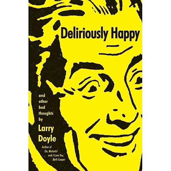 Deliriously Happy, Larry Doyle