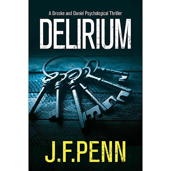 Delirium (Brooke and Daniel, #2) / Brooke and Daniel, J. F. Penn