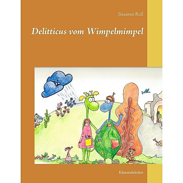 Delitticus vom Wimpelmimpel, Susanne Roll