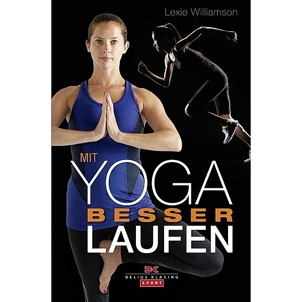 Delius Klasing Sport / Mit Yoga besser Laufen, Lexie Williamson