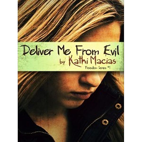 Deliver Me from Evil, Kathi Macias