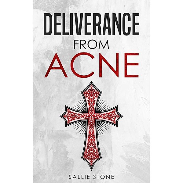 Deliverance From Acne, Sallie Stone