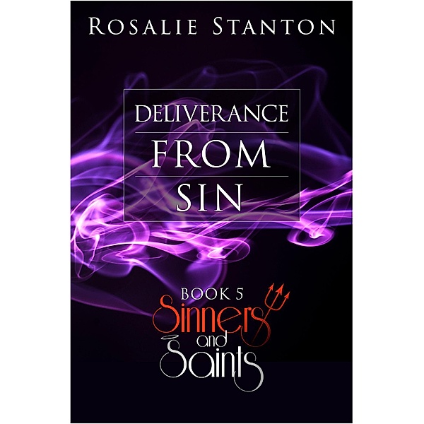 Deliverance from Sin (Sinners & Saints, #5) / Sinners & Saints, Rosalie Stanton