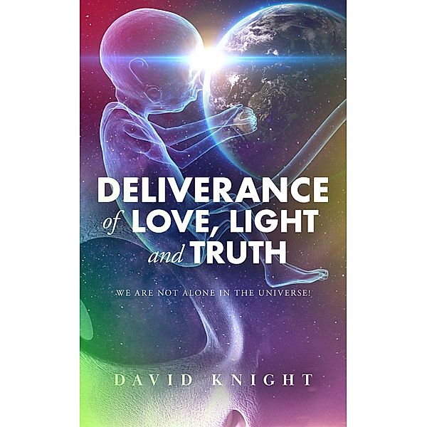 Deliverance of Love, Light and Truth, David Knight