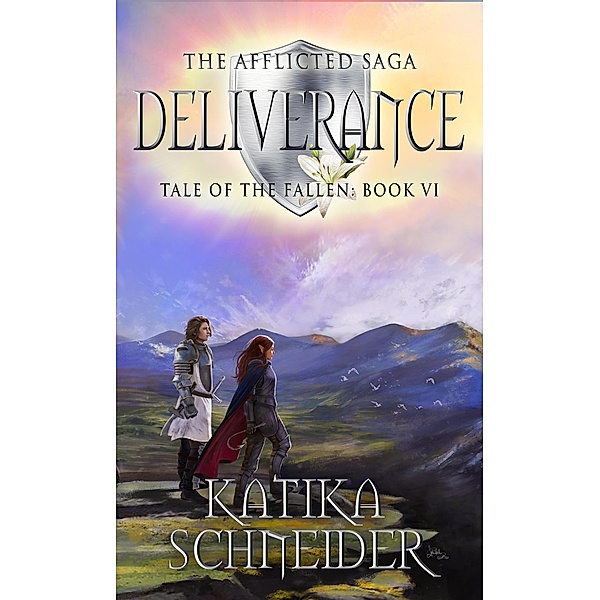 Deliverance (The Afflicted Saga: Tale of the Fallen, #6) / The Afflicted Saga: Tale of the Fallen, Katika Schneider