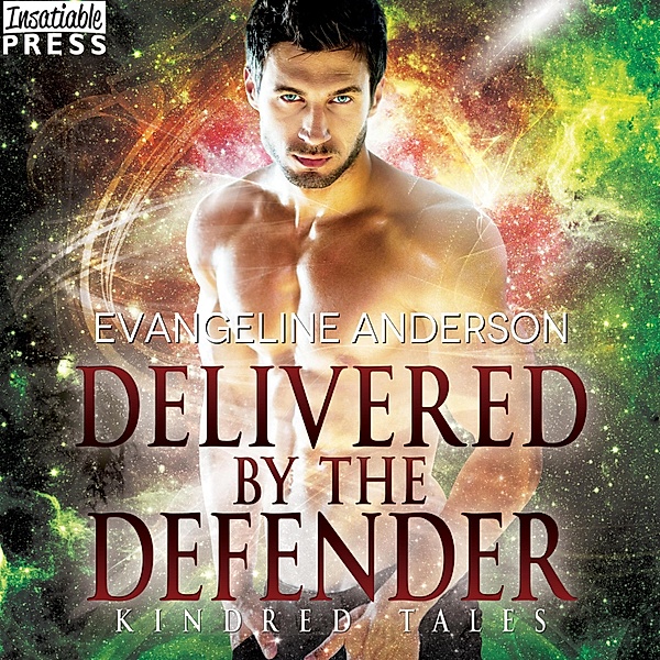 Delivered by the Defender - A Kindred Tales Novel, Evangeline Anderson