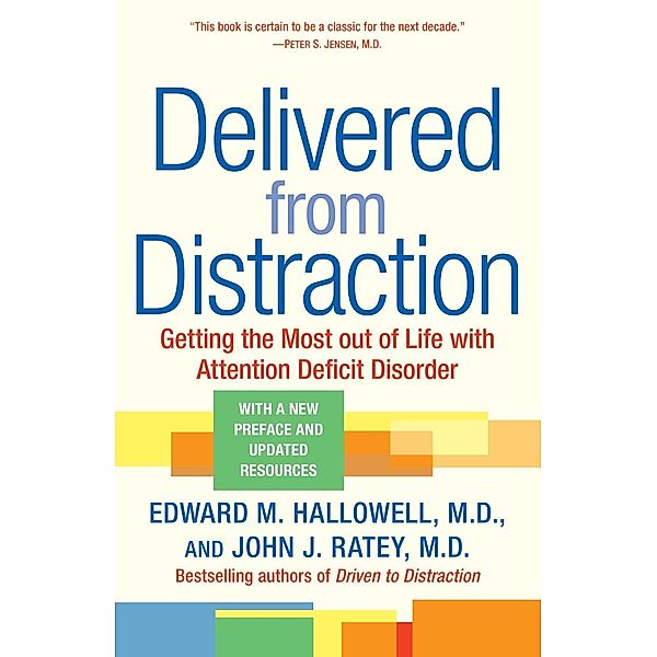 Delivered from Distraction, Edward M. Hallowell, John J. Ratey