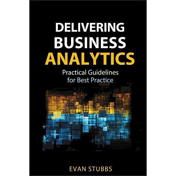 Delivering Business Analytics / SAS Institute Inc, Evan Stubbs