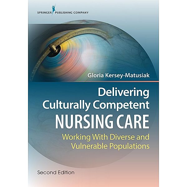 Delivering Culturally Competent Nursing Care, Gloria Kersey-Matusiak