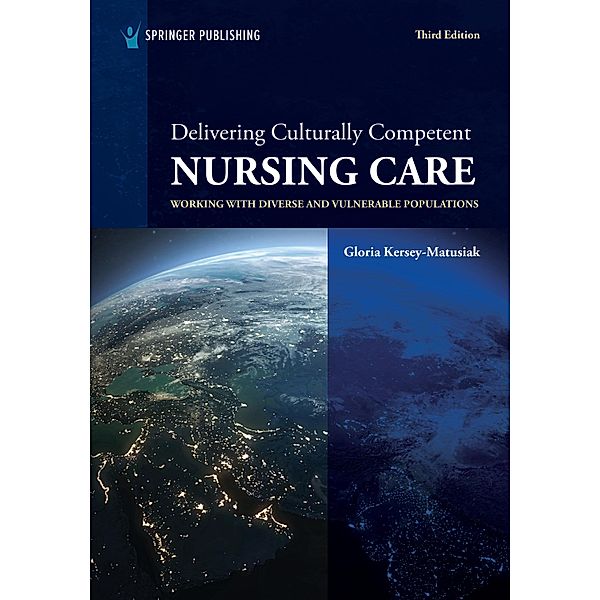 Delivering Culturally Competent Nursing Care, Gloria Kersey-Matusiak